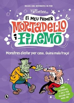 MONSTRES D'ESTAR PER CASA... QUINA GRÀCIA!EL MEU PRIMER MORTADEL·LO I FILEMÓ - | 9788402430793 | IBÁÑEZ, FRANCISCO | Llibreria La Gralla | Librería online de Granollers