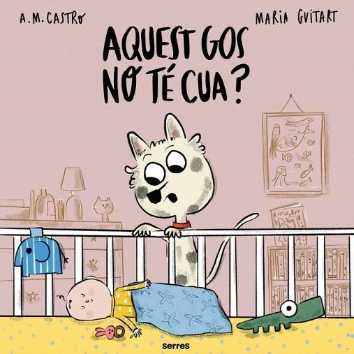 AQUEST GOS NO TÉ CUA? | 9788427251700 | CASTRO, A.M. ;  GUITART, MARIA | Llibreria La Gralla | Llibreria online de Granollers
