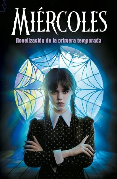 MIÉRCOLES. NOVELIZACIÓN DE LA PRIMERA TEMPORADA | 9788410396784 | KAY MEJIA, TEHLOR | Llibreria La Gralla | Librería online de Granollers