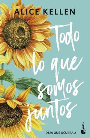 TODO LO QUE SOMOS JUNTOS | 9788408308072 | KELLEN, ALICE | Llibreria La Gralla | Librería online de Granollers