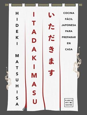ITADAKIMASU | 9788408308386 | MATSUHISA, HIDEKI | Llibreria La Gralla | Llibreria online de Granollers