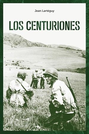 LOS CENTURIONES | 9788418403637 | LARTÉGUY, JEAN | Llibreria La Gralla | Librería online de Granollers