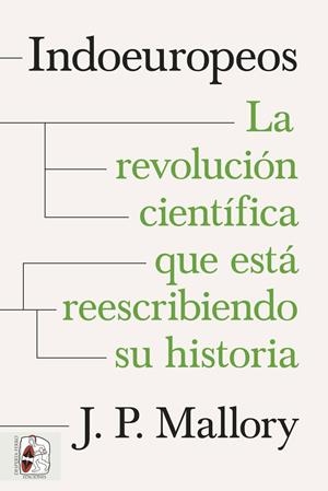 INDOEUROPEOS. LA REVOLUCIÓN CIENTÍFICA QUE ESTÁ REESCRIBIENDO SU HISTORIA | 9788412984682 | MALLORY, J. P. | Llibreria La Gralla | Librería online de Granollers