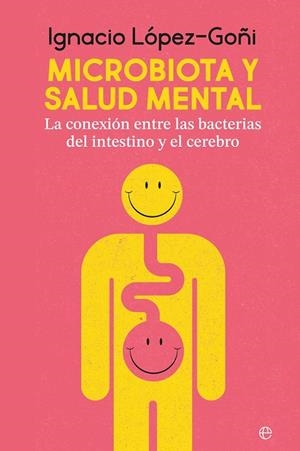MICROBIOTA Y SALUD MENTAL | 9788410941267 | LÓPEZ GOÑI, IGNACIO | Llibreria La Gralla | Librería online de Granollers
