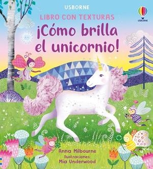 COMO BRILLA EL UNICORNIO! BRILLOS TEXTU | 9781836064565 | MILBOURNE, ANNA | Llibreria La Gralla | Llibreria online de Granollers