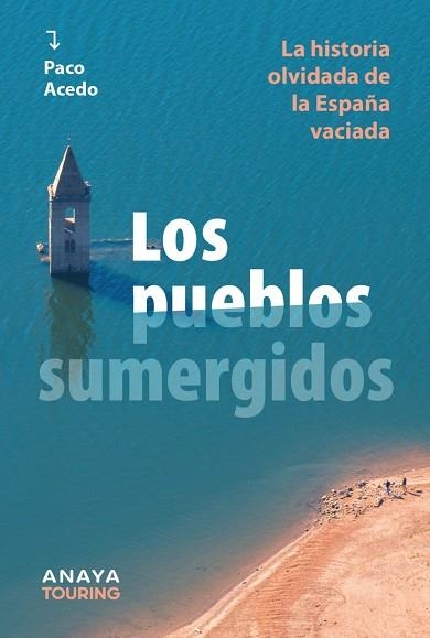 PUEBLOS SUMERGIDOS, LOS | 9788491589983 | ACEDO, PACO | Llibreria La Gralla | Librería online de Granollers