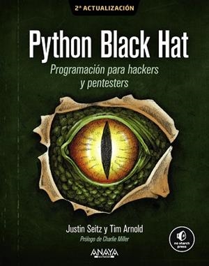 PYTHON BLACK HAT. PROGRAMACIÓN PARA HACKERS Y PENTESTERS | 9788441552258 | ARNOLD, TIM / SEITZ, JUSTIN | Llibreria La Gralla | Librería online de Granollers
