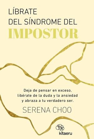 LÍBRATE DEL SÍNDROME DEL IMPOSTOR | 9788410428256 | CHOO, SERENA | Llibreria La Gralla | Librería online de Granollers