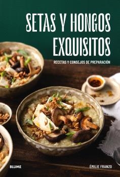 SETAS Y HONGOS EXQUISITOS | 9788410469648 | FRANZO, ÉMILIE | Llibreria La Gralla | Llibreria online de Granollers