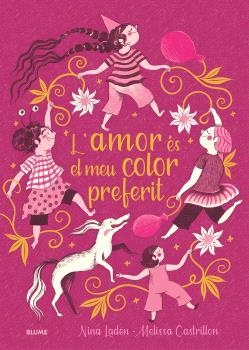 AMOR ÉS EL MEU COLOR PREFERIT | 9788410268975 | LADEN, NINA / CASTRILLON, MELISSA | Llibreria La Gralla | Llibreria online de Granollers