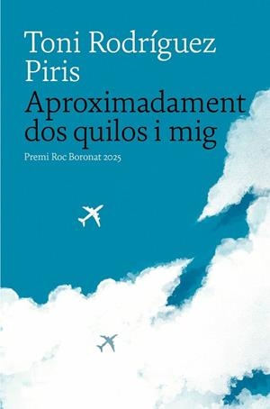 APROXIMADAMENT DOS QUILOS I MIG | 9788419721402 | RODRÍGUEZ PIRIS, TONI | Llibreria La Gralla | Llibreria online de Granollers