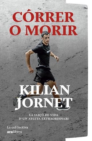 CÓRRER O MORIR | 9791387800086 | JORNET BURGADA, KILIAN | Llibreria La Gralla | Llibreria online de Granollers
