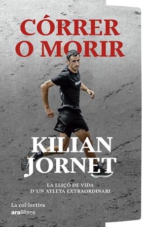 CÓRRER O MORIR | 9791387800086 | JORNET BURGADA, KILIAN | Llibreria La Gralla | Llibreria online de Granollers
