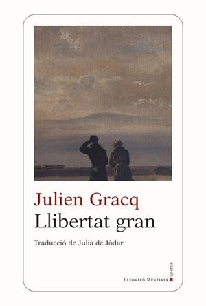 LLIBERTAT GRAN | 9788410377462 | GRACQ, JULIEN | Llibreria La Gralla | Librería online de Granollers