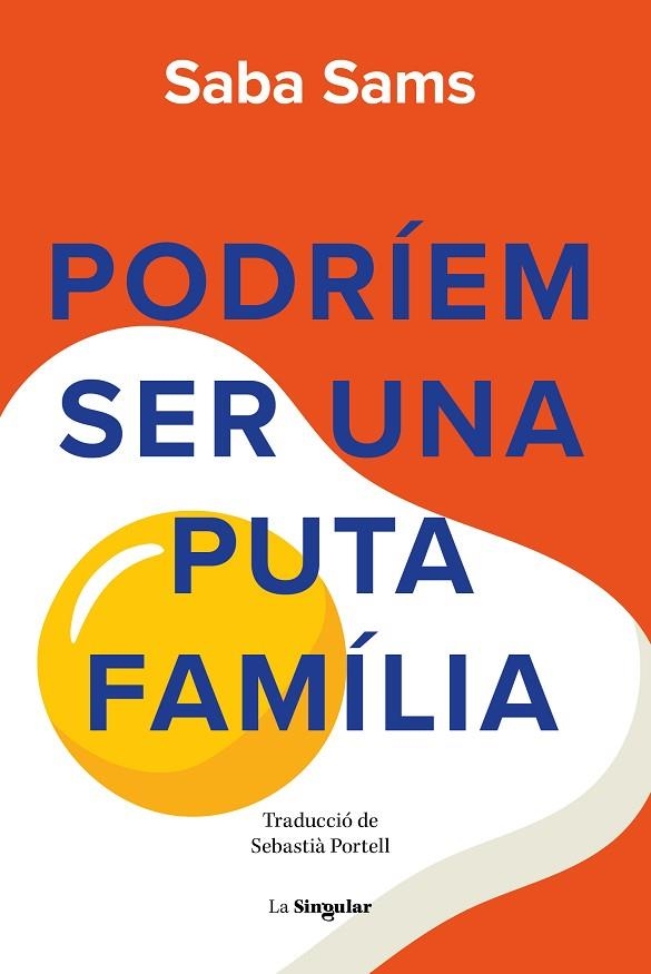 PODRÍEM SER UNA PUTA FAMÍLIA | 9788413588131 | SAMS, SABA | Llibreria La Gralla | Llibreria online de Granollers