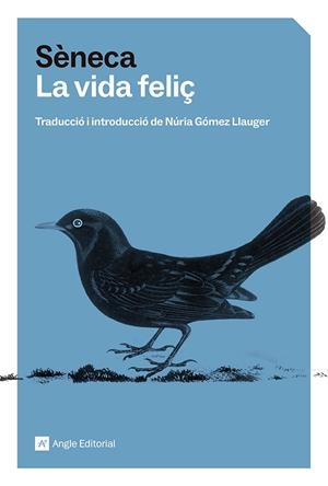 VIDA FELIÇ, LA | 9791387853051 | SÈNECA, LUCI ANNEU | Llibreria La Gralla | Llibreria online de Granollers