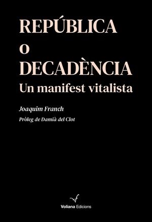 REPÚBLICA O DECADÈNCIA | 9791399031409 | FRANCH SABRIÀ, JOAQUIM | Llibreria La Gralla | Llibreria online de Granollers