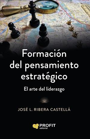 FORMACIÓN DEL PENSAMIENTO ESTRATÉGICO | 9788410235915 | RIBERA CASTELLÁ, JOSE LUIS | Llibreria La Gralla | Librería online de Granollers
