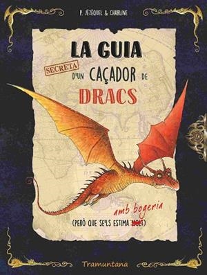 GUIA SECRETA D'UN CAÇADOR DE DRACS, LA | 9788419829436 | JÉZÉQUEL, PATRICK | Llibreria La Gralla | Llibreria online de Granollers