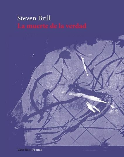 MUERTE DE LA VERDAD,LA | 9788419693976 | BRILL, STEVEN | Llibreria La Gralla | Librería online de Granollers