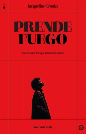 PRENDE FUEGO | 9788412781199 | CROOKS, JACQUELINE | Llibreria La Gralla | Librería online de Granollers