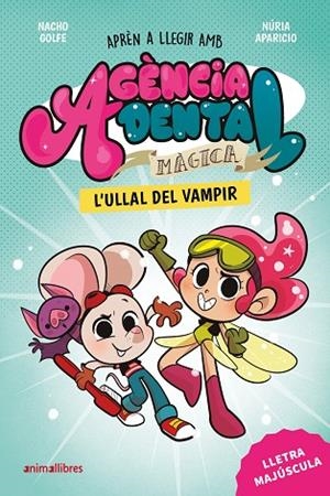 AGÈNCIA DENTAL MÀGICA 1. L'ULLAL DEL VAMPIR | 9788410302969 | GOLFE, NACHO | Llibreria La Gralla | Librería online de Granollers