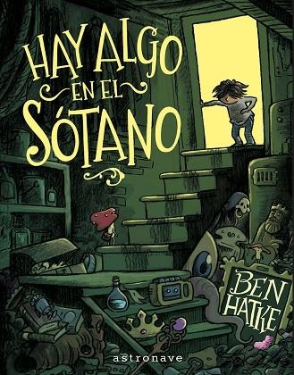 HAY ALGO EN EL SOTANO | 9788467977639 | BEN HATKE | Llibreria La Gralla | Librería online de Granollers
