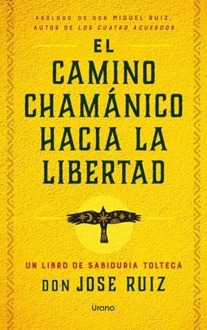 CAMINO CHAMÁNICO HACIA LA LIBERTAD, EL | 9791387662035 | RUIZ, JOSE | Llibreria La Gralla | Llibreria online de Granollers