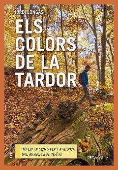 COLORS DE LA TARDOR, EL | 9788413563985 | LONGÁS MAYAYO, JORDI | Llibreria La Gralla | Librería online de Granollers