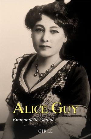 ALICE GUY | 9788477653233 | GAUME, EMMANUELLE | Llibreria La Gralla | Librería online de Granollers