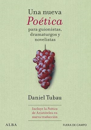 UNA NUEVA POÉTICA PARA GUIONISTAS, DRAMATURGOS Y NOVELISTAS | 9788411781817 | TUBAU, DANIEL | Llibreria La Gralla | Librería online de Granollers