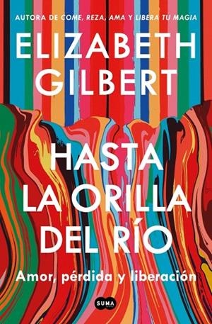 HASTA LA ORILLA DEL RÍO | 9791387512361 | GILBERT, ELIZABETH | Llibreria La Gralla | Llibreria online de Granollers