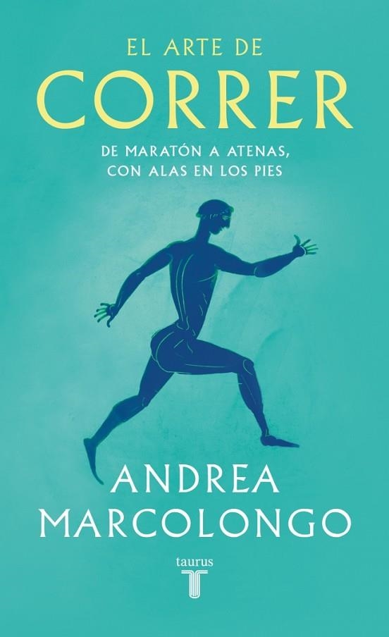 ARTE DE CORRER, EL | 9788430627479 | MARCOLONGO, ANDREA | Llibreria La Gralla | Librería online de Granollers