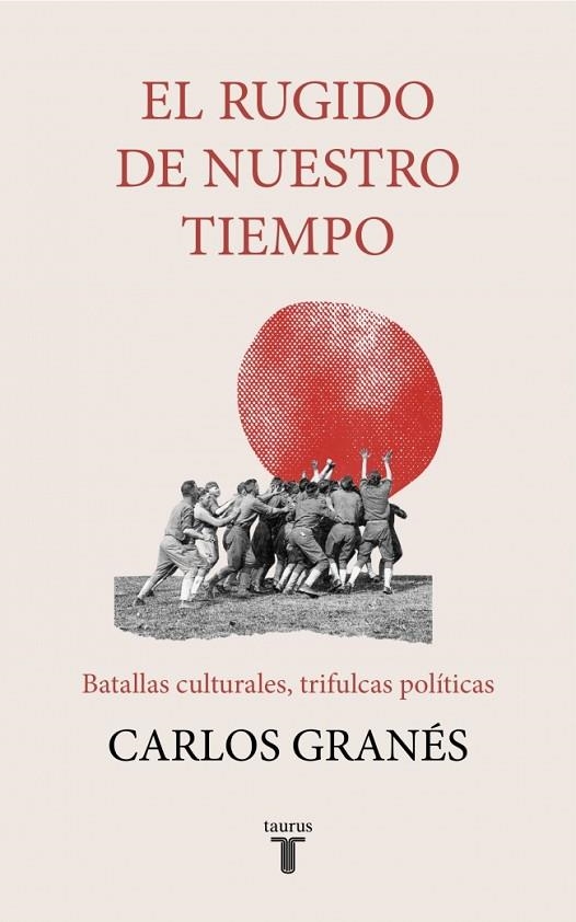 RUGIDO DE NUESTRO TIEMPO, EL | 9788430623693 | GRANÉS, CARLOS | Llibreria La Gralla | Librería online de Granollers