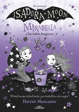 MIRABELLA Y LOS BEBÉS DRAGONES MIRABELLA 12 | 9788410489288 | MUNCASTER, HARRIET | Llibreria La Gralla | Llibreria online de Granollers