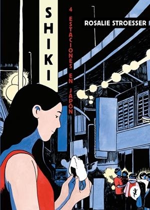 SHIKI. CUATRO ESTACIONES EN JAPÓN | 9788419409447 | STROESSER, ROSALIE | Llibreria La Gralla | Librería online de Granollers