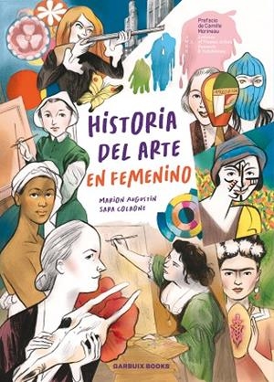 HISTORIA DEL ARTE EN FEMENINO | 9788419393616 | COLAONE, SARA ;  AUGUSTIN, MARION | Llibreria La Gralla | Llibreria online de Granollers