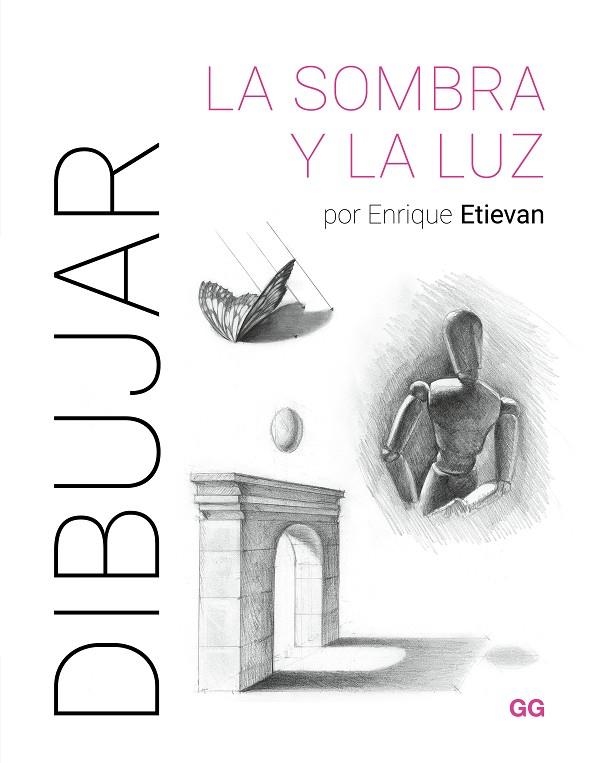 DIBUJAR LA SOMBRA Y LA LUZ | 9788425235894 | ETIEVAN, ENRIQUE | Llibreria La Gralla | Llibreria online de Granollers