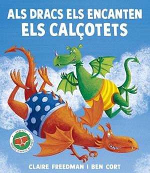 ALS DRACS ELS ENCANTEN ELS CALÇOTETS | 9788491458203 | FREEDMAN, CLAIRE | Llibreria La Gralla | Llibreria online de Granollers