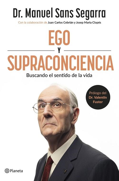 EGO Y SUPRACONCIENCIA | 9788408307402 | DR. MANUEL SANS SEGARRA / CEBRIÁN, JUAN CARLOS / CLOPÉS, JOSEP MARIA | Llibreria La Gralla | Librería online de Granollers