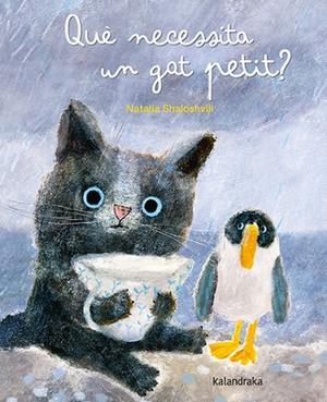 QUÈ NECESSITA UN GAT PETIT? | 9788413433837 | SHALOSHVILI, NATALIA | Llibreria La Gralla | Llibreria online de Granollers