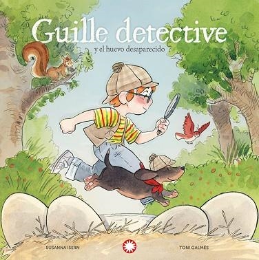 GUILLE DETECTIVE Y EL HUEVO DESAPARECIDO | 9791387614072 | ISERN, SUSANNA | Llibreria La Gralla | Llibreria online de Granollers