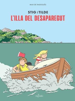STIG I TILDE. L'ILLA DEL DESAPAREGUT | 9791399061178 | DE RADIGUÈS, MAX | Llibreria La Gralla | Llibreria online de Granollers