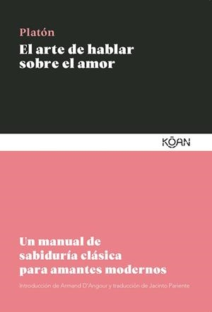 ARTE DE HABLAR SOBRE EL AMOR, EL | 9788410358195 | PLATÓN | Llibreria La Gralla | Librería online de Granollers