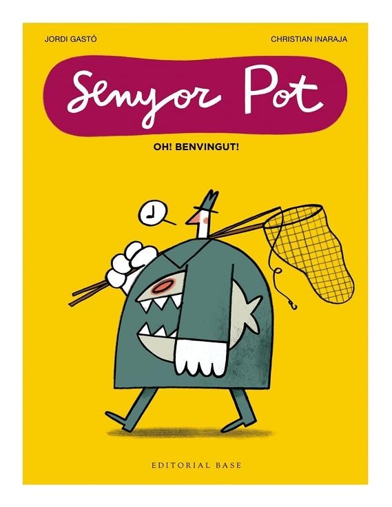 SENYOR POT · OH! BENVINGUT! | 9791387728076 | INARAJA, CHRSTIAN | Llibreria La Gralla | Llibreria online de Granollers