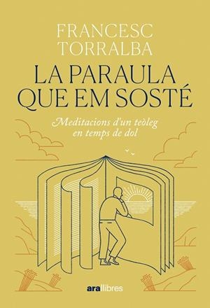 PARAULA QUE EM SOSTÉ, LA | 9788411731683 | TORRALBA ROSELLÓ, FRANCESC | Llibreria La Gralla | Librería online de Granollers