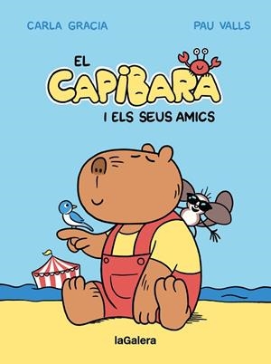 CAPIBARA I ELS SEUS AMICS, EL | 9788424674403 | GRACIA, CARLA | Llibreria La Gralla | Llibreria online de Granollers