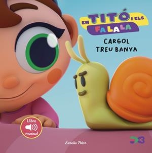 EN TITÓ I ELS FA LA LA. CARGOL TREU BANYA | 9791387519568 | JIMÉNEZ CARBÓ, CRISTINA | Llibreria La Gralla | Librería online de Granollers