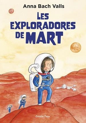 EXPLORADORES DE MART, LES | 9791387782382 | BACH, ANNA | Llibreria La Gralla | Llibreria online de Granollers