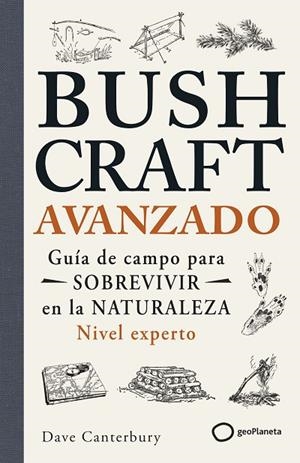 BUSHCRAFT AVANZADO | 9788408304791 | CANTERBURY, DAVE | Llibreria La Gralla | Librería online de Granollers